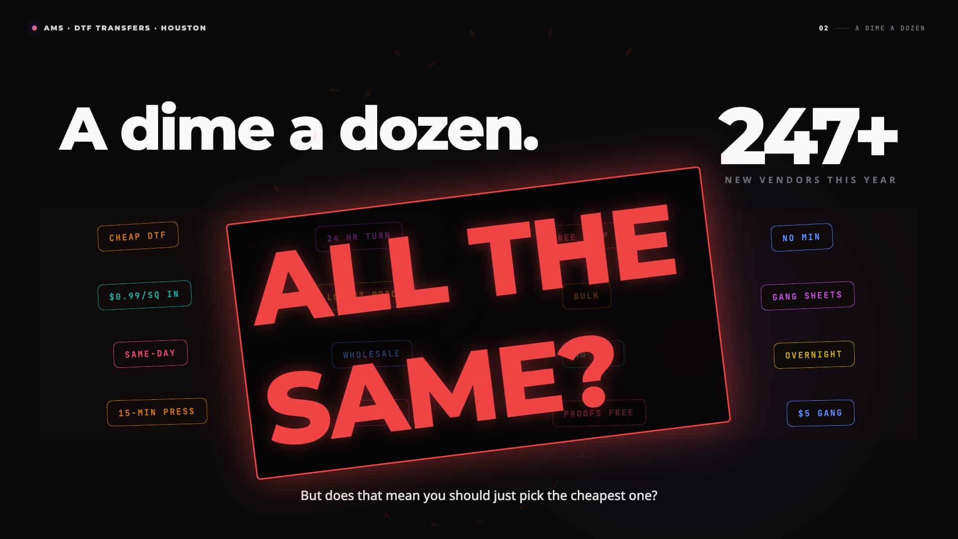 All the same graphic surrounded by cheap DTF vendor promises